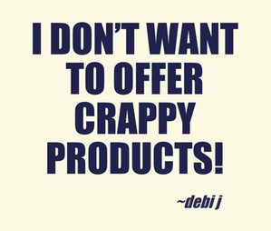 I dont want to offer crappy products